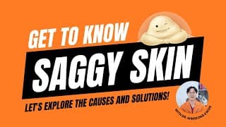 Get to know Saggy Skin: Let's explore the causes and solutions!