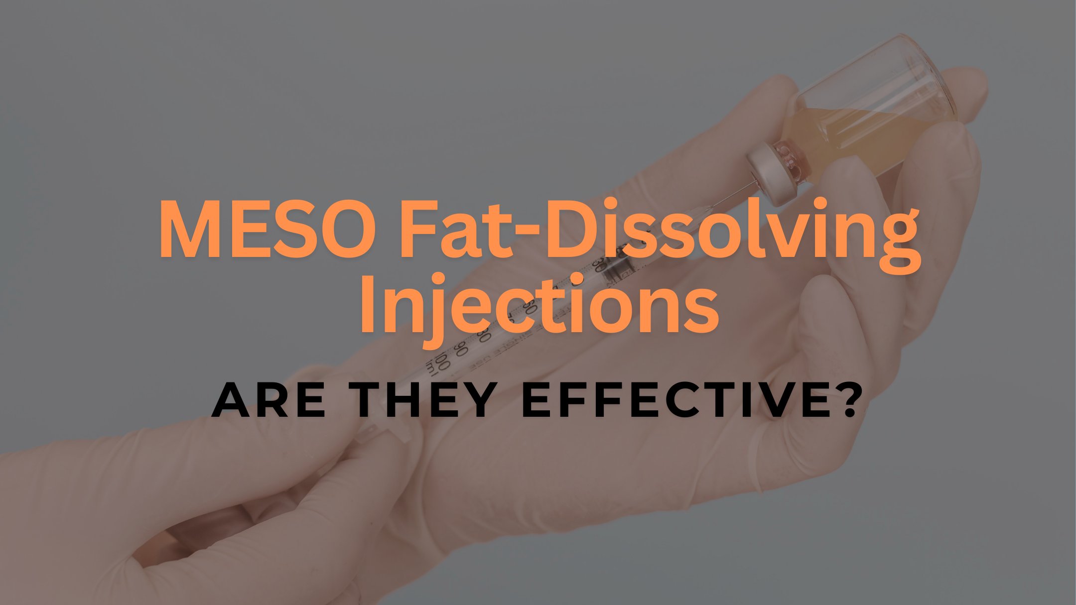 Meso Fat-Dissolving Injections: Are They Effective? - 365mc medical expertise and patient care