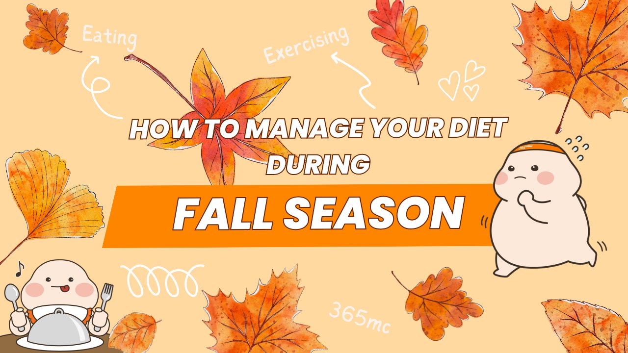 How to Manage Your Diet During Fall Season? - 365mc medical expertise and patient care