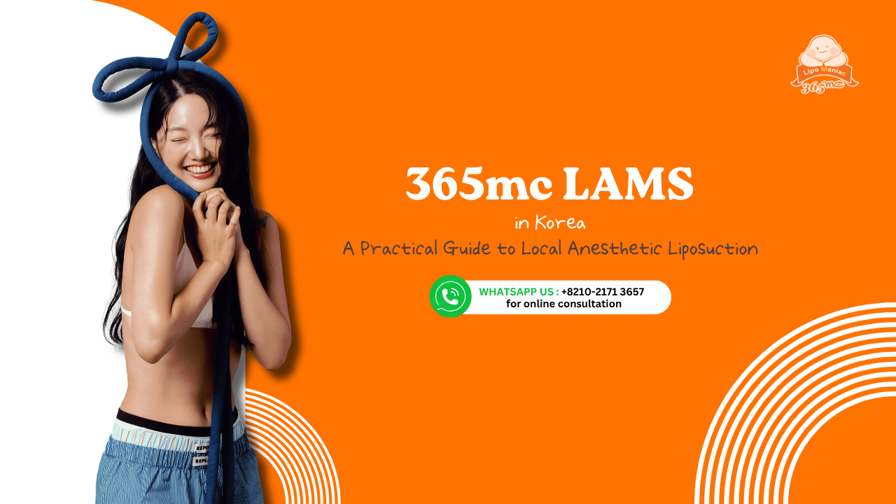 365mc LAMS in Korea: A Practical Guide to Local Anesthetic Liposuction