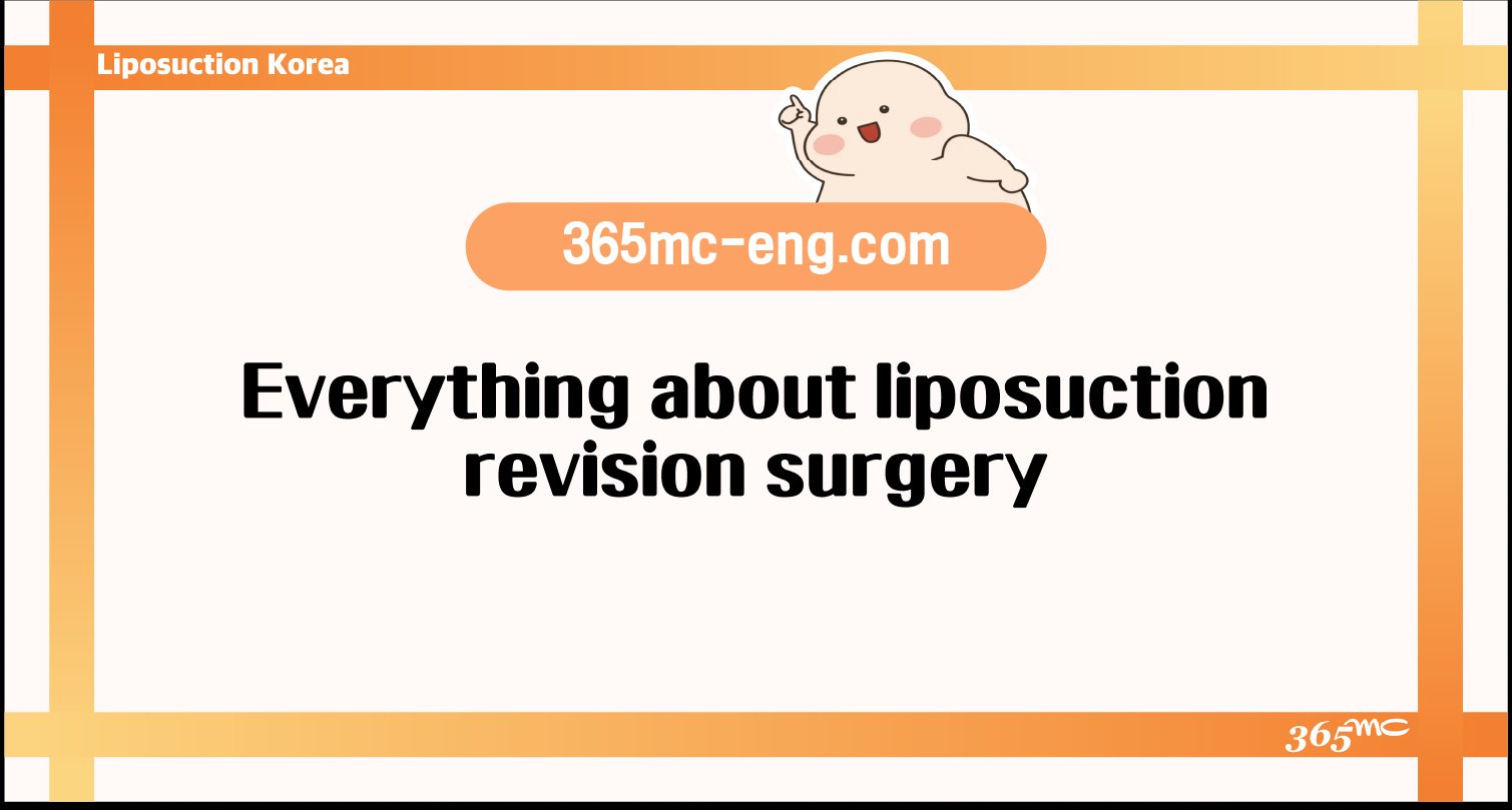 Everything about liposuction revision surgery - 365mc medical expertise and patient care