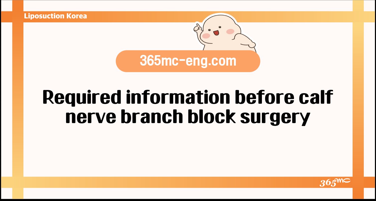 Required information before calfnerve branch block surgery - 365mc medical expertise and patient care