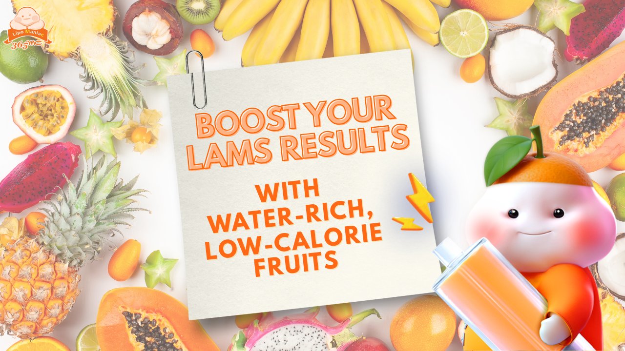 Boost Your LAMS Results with Water-Rich, Low-Calorie Fruits - 365mc medical expertise and patient care