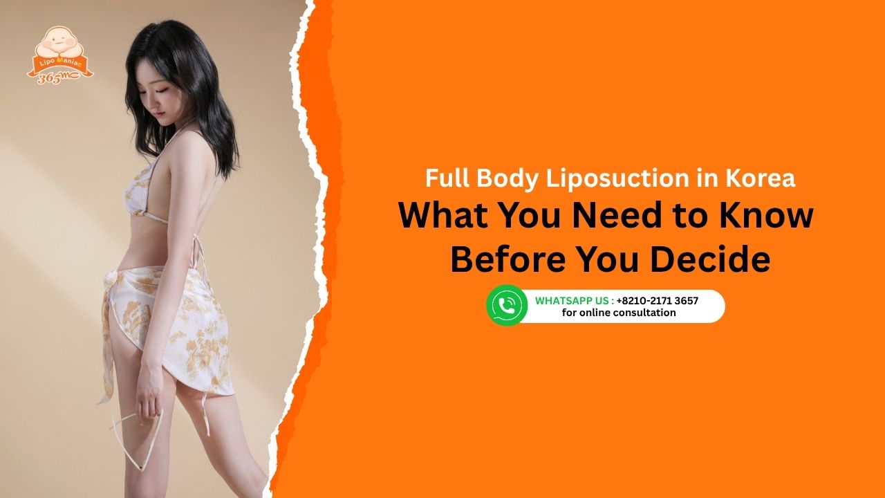 Full Body Liposuction in Korea: What You Need to Know Before You Decide