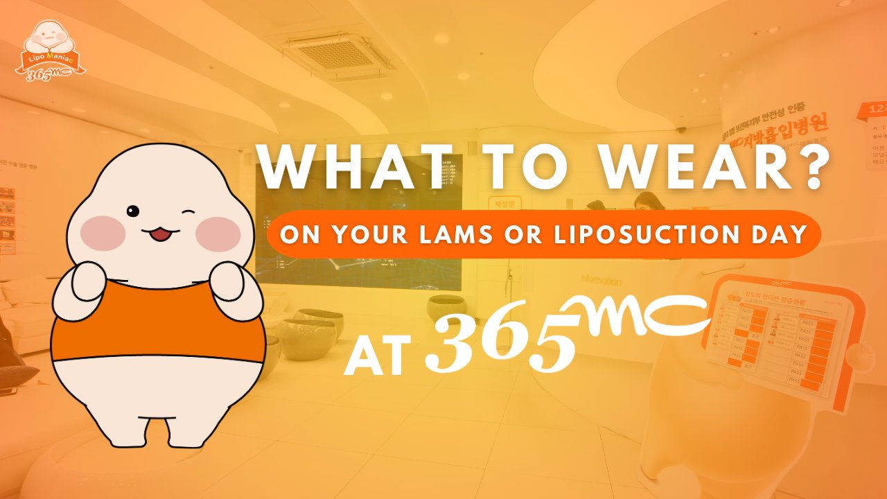 What to Wear on Your LAMS Lipo Day (AUGUST PROMOTION NOTICE!) - 365mc medical expertise and patient care